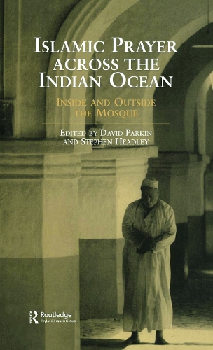 Бумажная книга «Islamic Prayer Across the Indian Ocean: Inside and Outside the Mosque», авторов Дэвид Паркин, Стивен Хедли - фото №1