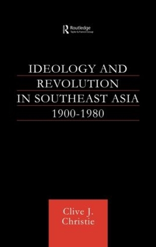 Бумажная книга «Ideology and Revolution in Southeast Asia 1900-75», автор Клайв Дж. Кристи - фото №1