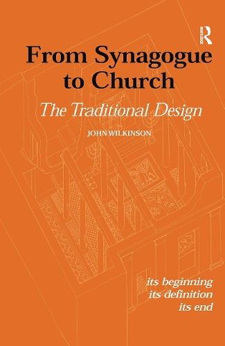 Паперова книга «From Synagogue to Church: The Traditional Design: Its Beginning, its Definition, its End», автор Джон Вілкінсон - фото №1