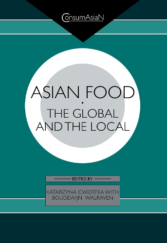 Бумажная книга «Asian Food: The Global and the Local», авторов Бодевейн К. А. Вальравен, Катажина Й. Цвиертка - фото №1