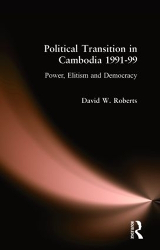 Бумажная книга «Political Transition in Cambodia 1991-99: Power, Elitism and Democracy», автор Дэвид Робертс - фото №1