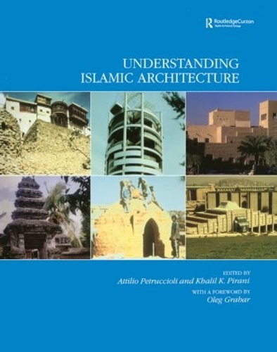 Паперова книга «Understanding Islamic Architecture», авторів Аттіло Петруччолі, Халіл К. Пірані - фото №1