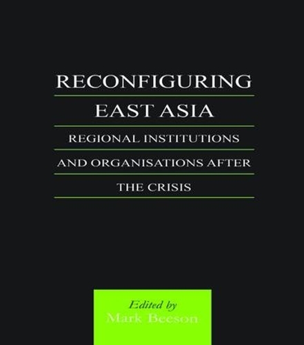 Бумажная книга «Reconfiguring East Asia: Regional Institutions and Organizations After the Crisis», автор Марк Бисон - фото №1