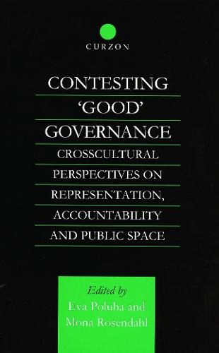 Бумажная книга «Contesting 'Good' Governance: Crosscultural Perspectives on Representation, Accountability and Public Space» - фото №1