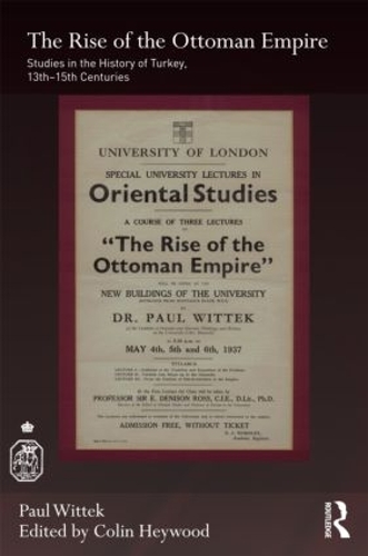 Бумажная книга «The Rise of the Ottoman Empire: Studies in the History of Turkey, thirteenth–fifteenth Centuries», автор Пол Виттек - фото №1