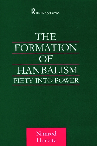 Паперова книга «The Formation of Hanbalism: Piety into Power», автор Німрод Гурвіц - фото №1