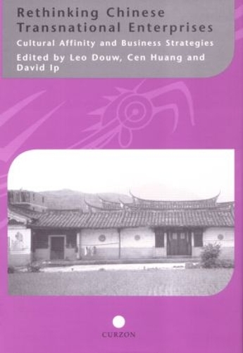 Бумажная книга «Rethinking Chinese Transnational Enterprises: Cultural Affinity and Business Strategies», авторов Цэнь Хуан, Дэвид Ип, Лео Дув - фото №1