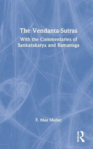 Бумажная книга «The Vendanta-Sutras: With the Commentaries of Sankarakarya and Ramanuga», автор Ф. Макс Мюллер - фото №1