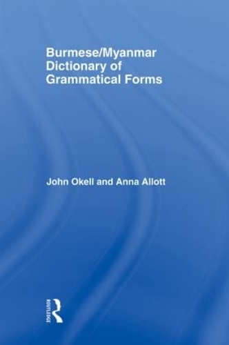 Бумажная книга «Burmese (Myanmar) Dictionary of Grammatical Forms», авторов Анна Дж Аллотт, Джон Окелл - фото №1