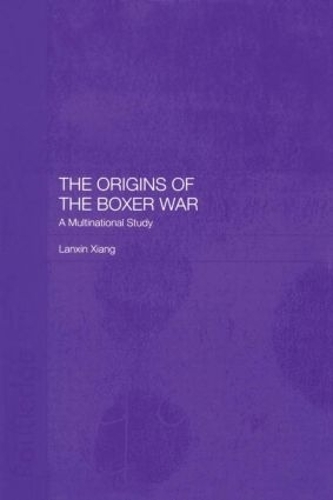 Бумажная книга «The Origins of the Boxer War: A Multinational Study», автор Ланьсинь Сян - фото №1