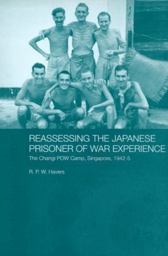 Бумажная книга «Reassessing the Japanese Prisoner of War Experience: The Changi Prisoner of War Camp in Singapore, 1942-45», автор Р П У Хейверс - фото №1