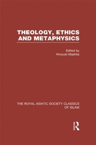 Бумажная книга «Theology, Ethics and Metaphysics: Royal Asiatic Society Classics of Islam» - фото №1