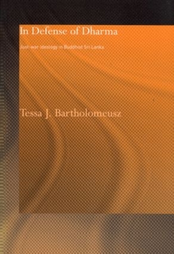 Бумажная книга «In Defense of Dharma: Just-War Ideology in Buddhist Sri Lanka», автор Тесса Дж. Бартоломеуш - фото №1