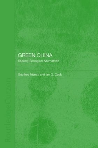 Паперова книга «Green China: Seeking Ecological Alternatives», авторів Джеффрі Мюррей, Ієн Г. Кук - фото №1