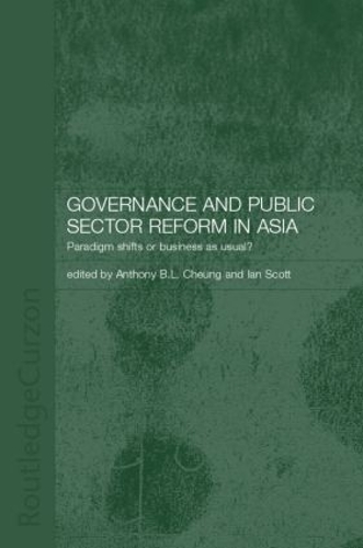Бумажная книга «Governance and Public Sector Reform in Asia: Paradigm Shift or Business as Usual?» - фото №1