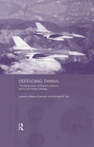 Бумажная книга «Defending Taiwan: The Future Vision of Taiwan's Defence Policy and Military Strategy» - фото №1