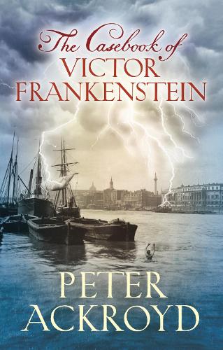 Бумажная книга «The Casebook of Victor Frankenstein», автор Питер Акройд - фото №1