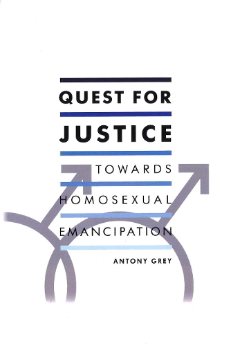 Бумажная книга «Quest for Justice. Towards Homosexual Emancipation», автор Энтони Грей - фото №1