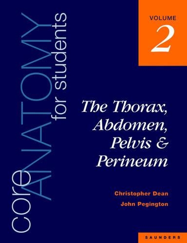 Паперова книга «Core Anatomy for Students: Vol. 2: The Thorax, Abdomen, Pelvis and Perineum», авторів Крістофер Дін, Джон Пегінгтон - фото №1