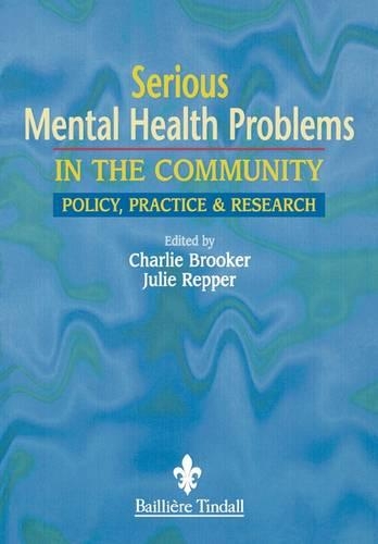 Паперова книга «Serious Mental Health Problems in the Community: Policy, Practice & Research», авторів Чарльз Брукер, Джулі Реппер - фото №1