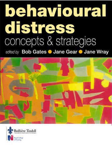 Бумажная книга «Behavioural Distress: Concepts and Strategies», авторов Боб Гейтс, Джейн Гир, Джейн Врэй - фото №1