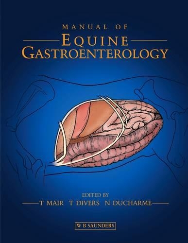 Бумажная книга «Manual of Equine Gastroenterology», авторов Норм Дюшарм, Томас Дж. Диверс, Тим Мейр - фото №1