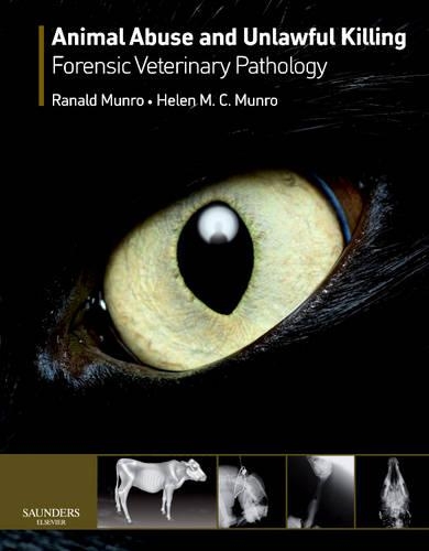 Паперова книга «Animal Abuse and Unlawful Killing: Forensic veterinary pathology», авторів Гелен М. К. Манро, Ранальд Манро - фото №1