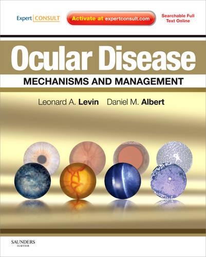Паперова книга «Ocular Disease: Mechanisms and Management: Expert Consult - Online and Print», авторів Деніел М. Альберт, Леонард А. Левін - фото №1