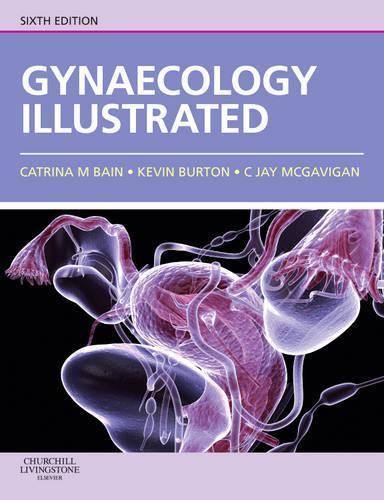 Паперова книга «Gynaecology Illustrated», авторів Катріна Бейн, Джей МакГавіган, Кевін Бертон - фото №1