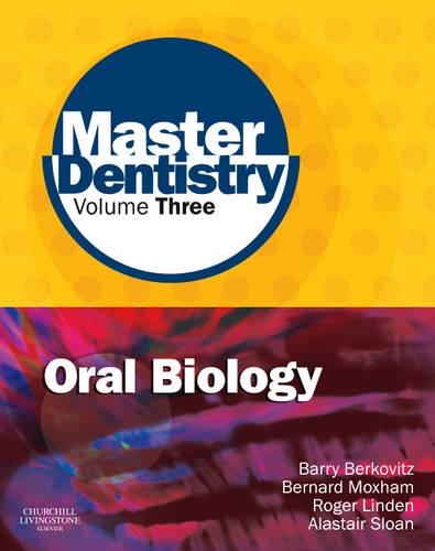 Паперова книга «Master Dentistry Volume 3 Oral Biology: Oral Anatomy, Histology, Physiology and Biochemistry», авторів Аластер Дж. Слоун, Баррі Берковіц, Бернард Дж. Моксхем, Роджер В. А. Лінден - фото №1