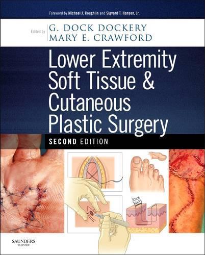 Бумажная книга «Lower Extremity Soft Tissue & Cutaneous Plastic Surgery», авторов Джи Док Докери, Мэри Элизабет Кроуфорд - фото №1
