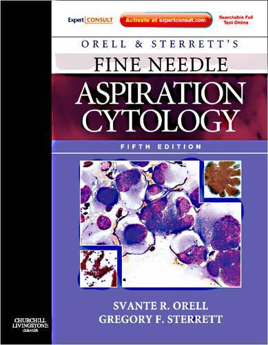 Паперова книга «Orell and Sterrett's Fine Needle Aspiration Cytology: Expert Consult: Online and Print», авторів Грегорі Ф. Стерретт, Сванте Р Орелл - фото №1
