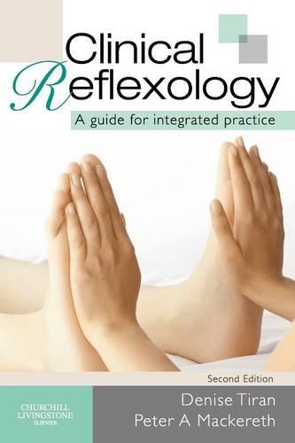 Бумажная книга «Clinical Reflexology: A Guide for Integrated Practice», авторов Дениз Тиран, Питер А. Маккерет - фото №1