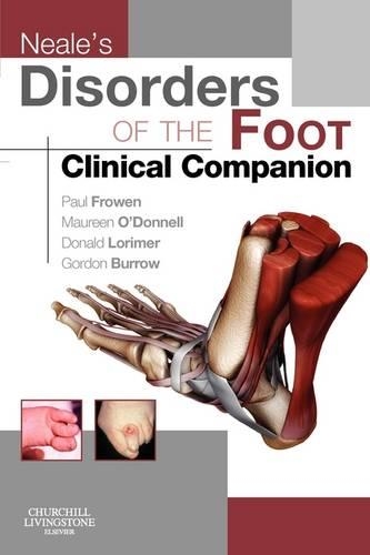 Паперова книга «Neale's Disorders of the Foot Clinical Companion», авторів Дональд Л. Лорімер, Д. Гордон Берроу, Морін О'Доннелл, Пол Фроуен - фото №1