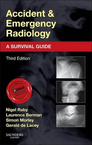 Бумажная книга «Accident and Emergency Radiology: A Survival Guide», авторов Джеральд де Лейси, Лоренс Берман, Найджел Рэби, Саймон Морли - фото №1