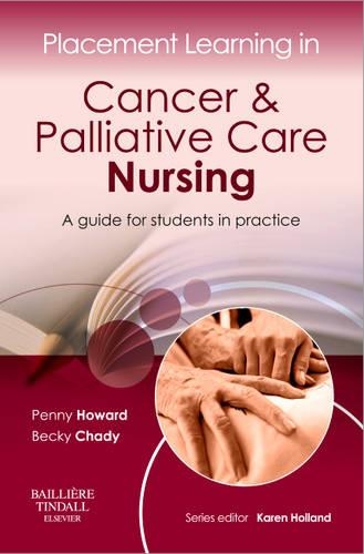 Паперова книга «Placement Learning in Cancer & Palliative Care Nursing: A guide for students in practice», авторів Беккі Віттакер (уроджена Чаді), Пенні Говард - фото №1
