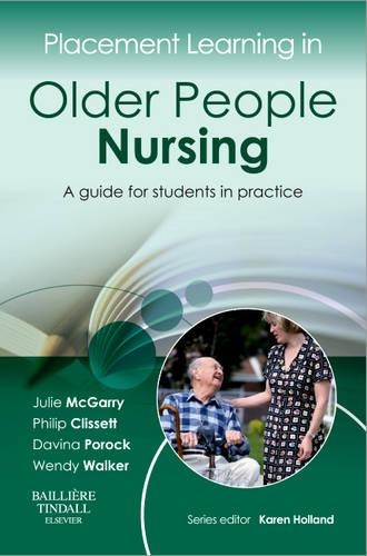 Бумажная книга «Placement Learning in Older People Nursing: A guide for students in practice», авторов Давина Порок, Джули МакГарри, Филип Клиссет, Венди Луиза Уокер - фото №1