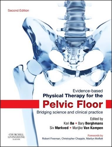 Паперова книга «Evidence-Based Physical Therapy for the Pelvic Floor: Bridging Science and Clinical Practice», авторів Бері Бергманс, Карі Бо, Марійка Ван Кампен, Сів Мьорквед - фото №1