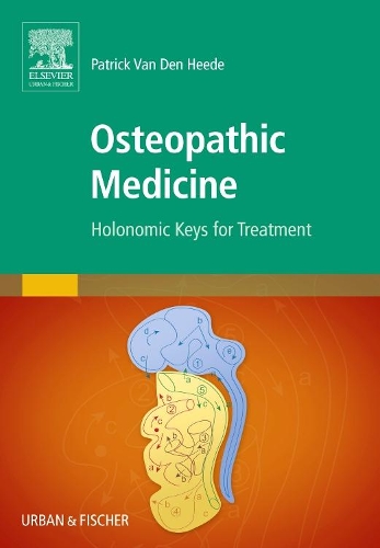 Бумажная книга «Osteopathic Medicine: Holonomic Keys for Treatment», автор Патрик Ван Ден Хиде - фото №1