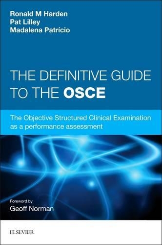 Бумажная книга «The Definitive Guide to the OSCE: The Objective Structured Clinical Examination as a performance assessment.», авторов Мадалена Патрисио, Пэт Лилли, Рональд М. Харден - фото №1