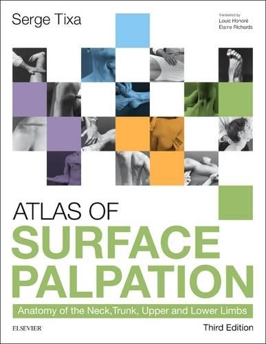 Бумажная книга «Atlas of Surface Palpation: Anatomy of the Neck, Trunk, Upper and Lower Limbs», автор Серж Тикса - фото №1