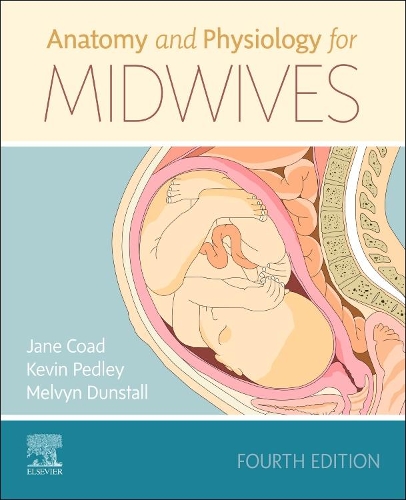 Бумажная книга «Anatomy and Physiology for Midwives», авторов Джейн Коуд, Кевин Педли, Мелвин Данстолл - фото №1