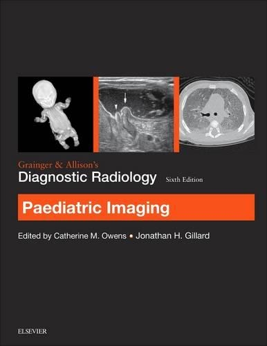 Бумажная книга «Grainger & Allison's Diagnostic Radiology: Paediatric Imaging», авторов Кэтрин Оуэнс, Джонатан Гиллард - фото №1