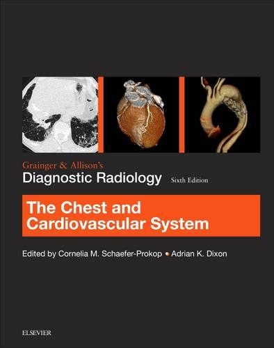 Бумажная книга «Grainger & Allison's Diagnostic Radiology: Chest and Cardiovascular System», авторов Адриан К. Диксон, Корнелия Шефер-Прокоп - фото №1