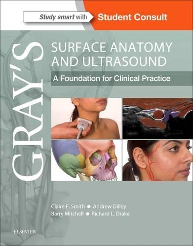 Паперова книга «Gray's Surface Anatomy and Ultrasound: A Foundation for Clinical Practice», авторів Ендрю Діллі, Баррі Мітчелл, Клер Сміт, Річард Л. Дрейк - фото №1