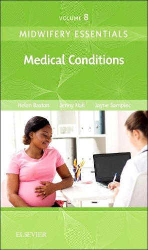 Паперова книга «Midwifery Essentials: Medical Conditions: Volume 8», авторів Хелен Бастон, Джейн Семплз, Дженніфер Холл - фото №1