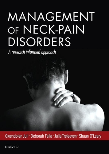 Бумажная книга «Management of Neck Pain Disorders: a research informed approach», авторов Дебора Фалла, Гвендолин Джулл, Джулия Треливен, Шон О'Лири - фото №1