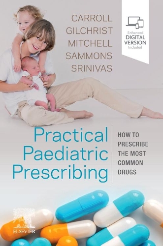 Бумажная книга «Practical Paediatric Prescribing: How to Prescribe the Most Common Drugs», авторов Фрэнсис Дж. Гилкрист, Хелен Сэммонс, Джйоти Шринивас, Майкл Митчелл, Уилл Кэрролл - фото №1