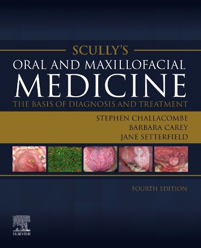 Бумажная книга «Scully's Oral and Maxillofacial Medicine: The Basis of Diagnosis and Treatment: The Basis of Diagnosis and Treatment», авторов Барбара Кэри, Джейн Сеттерфилд, Стивен Дж. Чаллакомбе - фото №1