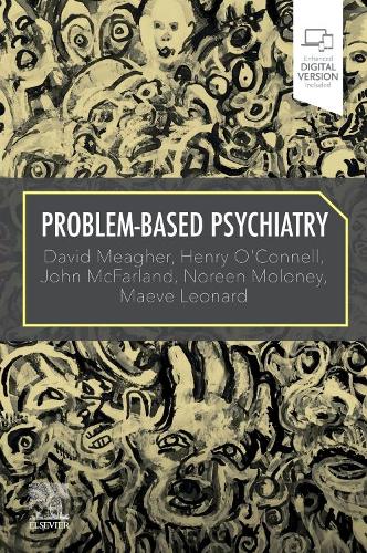 Паперова книга «Problem-Based Psychiatry», авторів Девід Мігер, Генрі О'Коннел, Джон Макфарланд, Мейв Леонард, Норін Молоні - фото №1